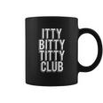 Itty Bitty Titty Coffee Mug