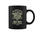 Ive Been Called Lots Of Names But Nai Nais My Favorite Gift Coffee Mug