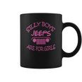 Jeep Silly Boys Jeeps Are For Girls Shirt Tshirt Hoodie Coffee Mug