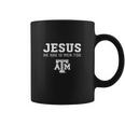 Jesus He Had 12 Men Too Texas A&M Aggies Shirt Coffee Mug