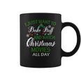 I Just Want To Bake Stuff And Watch Christmas Movies All Day Coffee Mug