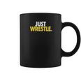 Just Wrestle Tees By Chalktalk Sports Coffee Mug