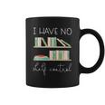 Librarian I Have No Shelf Control Coffee Mug