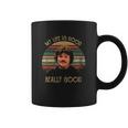 My Life Is Good Really Good Nacho Libre Lovers Movie Coffee Mug