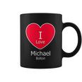 I Love Michael Bolton Coffee Mug