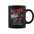 Male Nurse Because Badass Lifesaver IsnAn Offic Coffee Mug