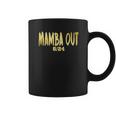 Mamba Out Coffee Mug