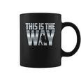 The Mandalorian Gift This Is The Way Coffee Mug