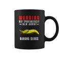 May Spontaneously Talk About Banana Slugs Coffee Mug