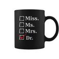 Miss Ms Mrs Dr Funny For Doctors And Med School Students Coffee Mug