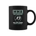 Mma Has Improved My Life Coffee Mug