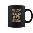 Nobody Is Perfect But If You Ride A Triumph Coffee Mug