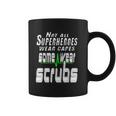 Not All Superheros Wear Capes Coffee Mug