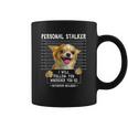 Personal Stalker Ill Follow You Wherever You Go Chihuahua Coffee Mug