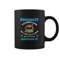 Pharmacy Technician Funny Pharmacy Tech Coffee Mug