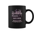 I Am The Psychotic Female Welder Your Friends Warn You About Coffee Mug