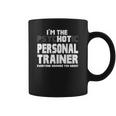 Im The Psychotic Hot Personal Trainer Funny Gift Coffee Mug