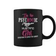 Im The Psychotic Mustang Girl Tshirt Coffee Mug