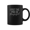 I Put The Pro In Propofol Coffee Mug