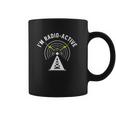 I Am Radio Active With Tower Antenna Funny Ham Radio Coffee Mug