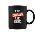 The Real Champs Are Here Coffee Mug