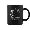 Shoot Hoops Not People Creative Coffee Mug