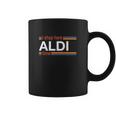 I Shop Here Aldi Time Coffee Mug