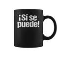 Si Se Puede T-Shirt Coffee Mug