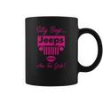 Silly Boys Jeeps Are For Girls Jeep Shirt Jeeps Gifts Coffee Mug