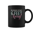 Social Distancing Gift Please Stay 6 Feet Away Coffee Mug