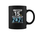 Social Distancing I Turned 15 In 2021 None Of You Are Invited Coffee Mug