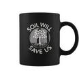 Soil Will Save Us Coffee Mug