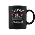 Sorry This Girl Taken Hot Funny Colombian American Columbia Coffee Mug