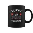 Sorry This Guy Romanian Coffee Mug