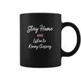 Stay Home And Listen To Kenny Chesney Coffee Mug