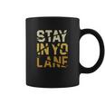 Stay In Yo Lane T-Shirt Coffee Mug