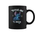 Stitch Touche Moi Et Je Te Mords Coffee Mug