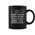 SuperwholockShirts - Keep Calm Grab The Salt Dont Blink Coffee Mug