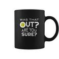 Was That Out Are You Sure Pickleball Coffee Mug