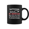 Tattooing Saved Me Gift Funny Tattoo Artist And Tattooing Gift Coffee Mug