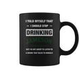 I Told Myself That I Should Stop Drinking Jameson Irish Whiskey Coffee Mug