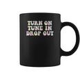 Turn On Tune In Drop Out Funny Lsd Quotes Psychedelic Coffee Mug