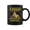 Never Underestimate A Woman Who Listens To Freddie Mercury And Was Born In February Shirt Coffee Mug