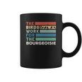 Vintage The Birds Work For The Bourgeoisie Coffee Mug