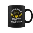 Can I Get A Watt Watt Funny Electrician Coffee Mug