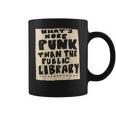 What’S-More-Punk-Than-The-Public-Library Librarian Men Women T-Shirt Graphic Print Casual Unisex Tee Coffee Mug