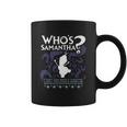 Whos Samantha Funny Frozen Snowman Questions Coffee Mug