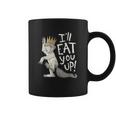 Where The Wild Things Are Eat You Up Coffee Mug