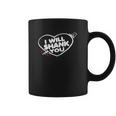 I Will Shank You Heart Shirt Coffee Mug