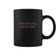 I Like The Wine Not The Label David Rose Schitts Creek Coffee Mug